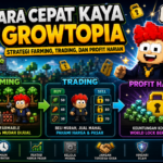 Cara cepat kaya di Growtopia lewat strategi farming, trading, dan profit harian yang aman, efektif, serta mudah diterapkan pemain pemula.